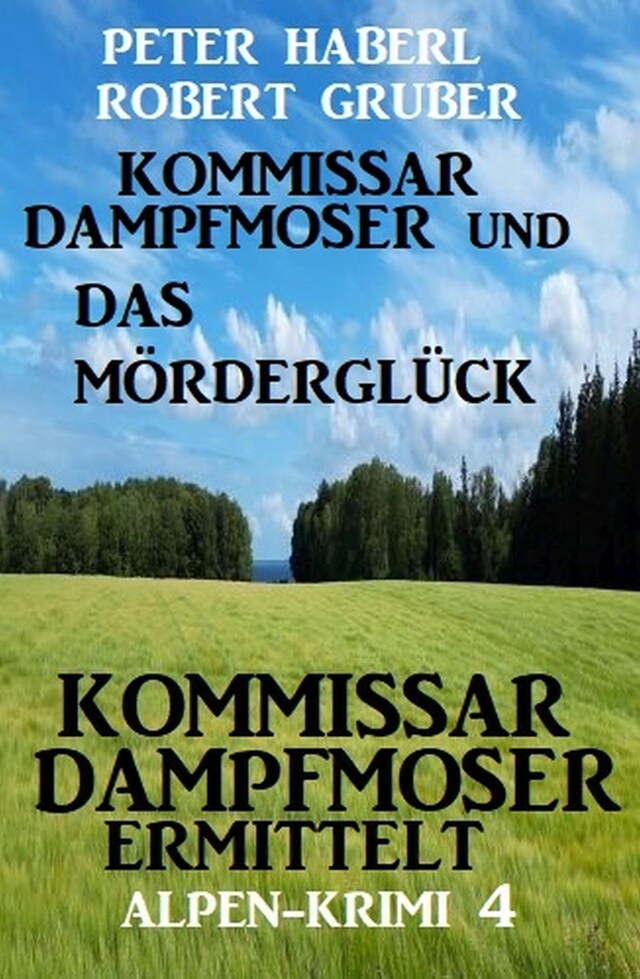 Buchcover für Kommissar Dampfmoser und das Mörderglück Alpenkrimi 4