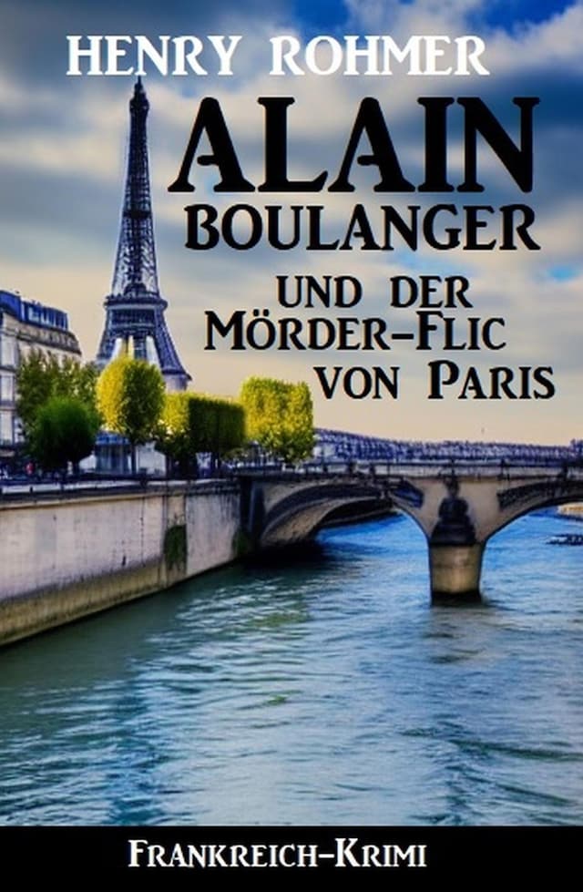 Book cover for Alain Boulanger und der Mörder-Flic von Paris: Frankreich Krimi