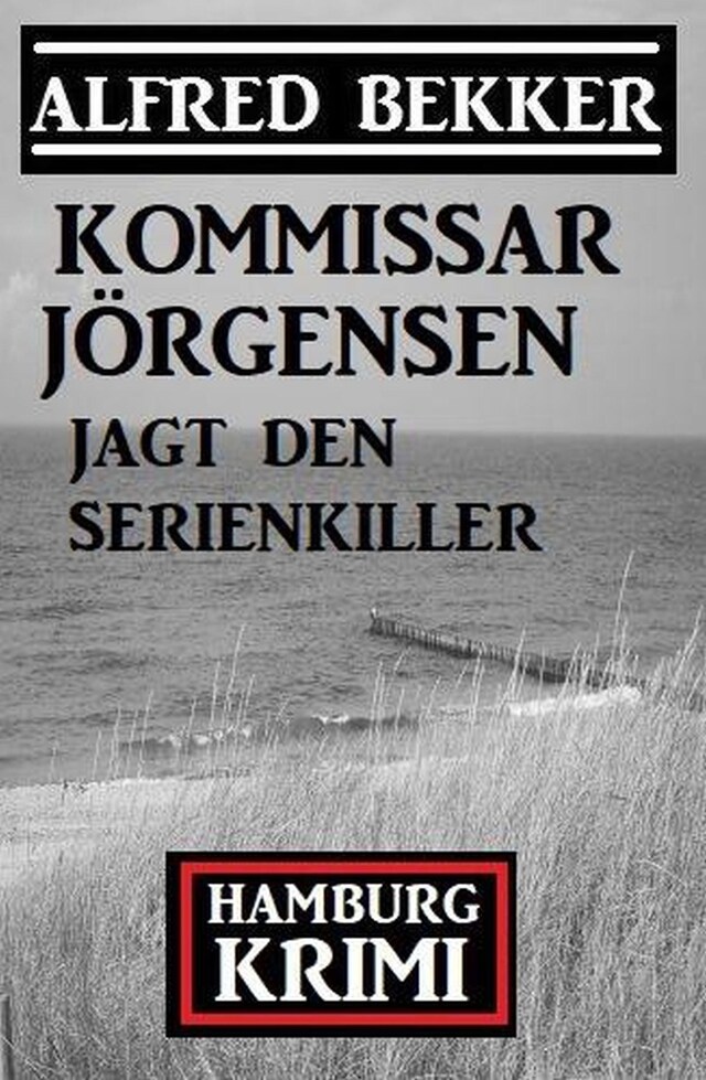 Book cover for Kommissar Jörgensen jagt den Serienkiller: Hamburg Krimi
