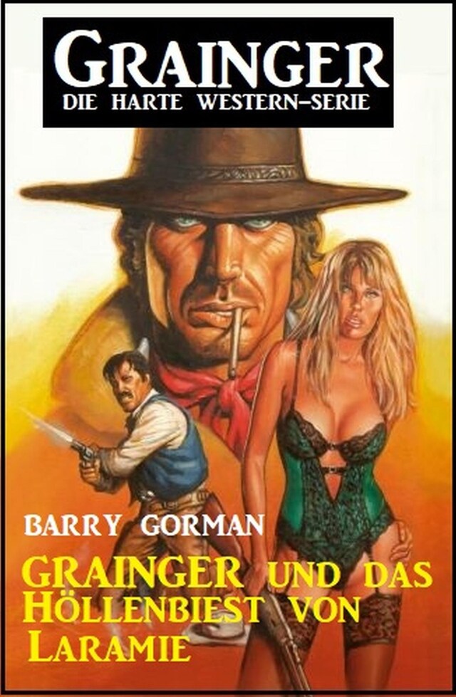 Portada de libro para Grainger und das Höllenbiest von Laramie: Grainger - die harte Western-Serie