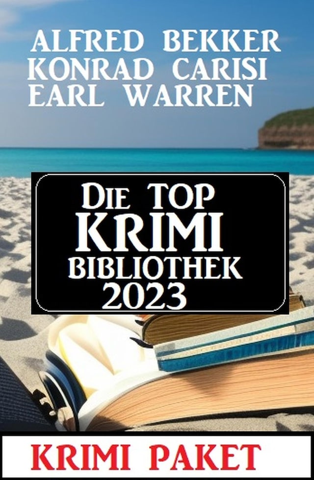 Book cover for Die Top Krimi Bibliothek 2023: Krimi Paket