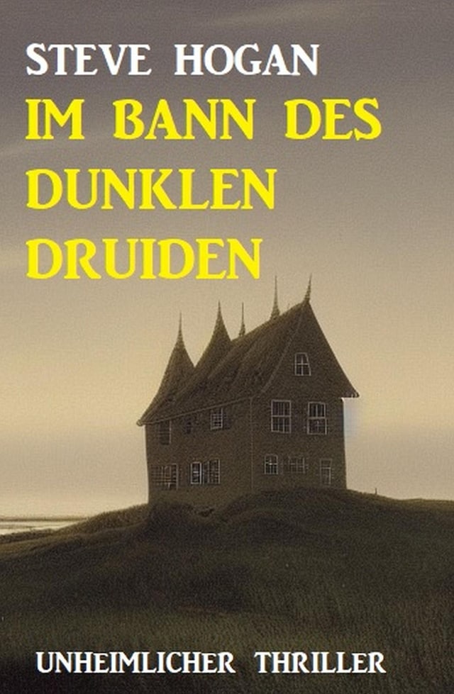 Book cover for Im Bann des dunklen Druiden: Unheimlicher Thriller
