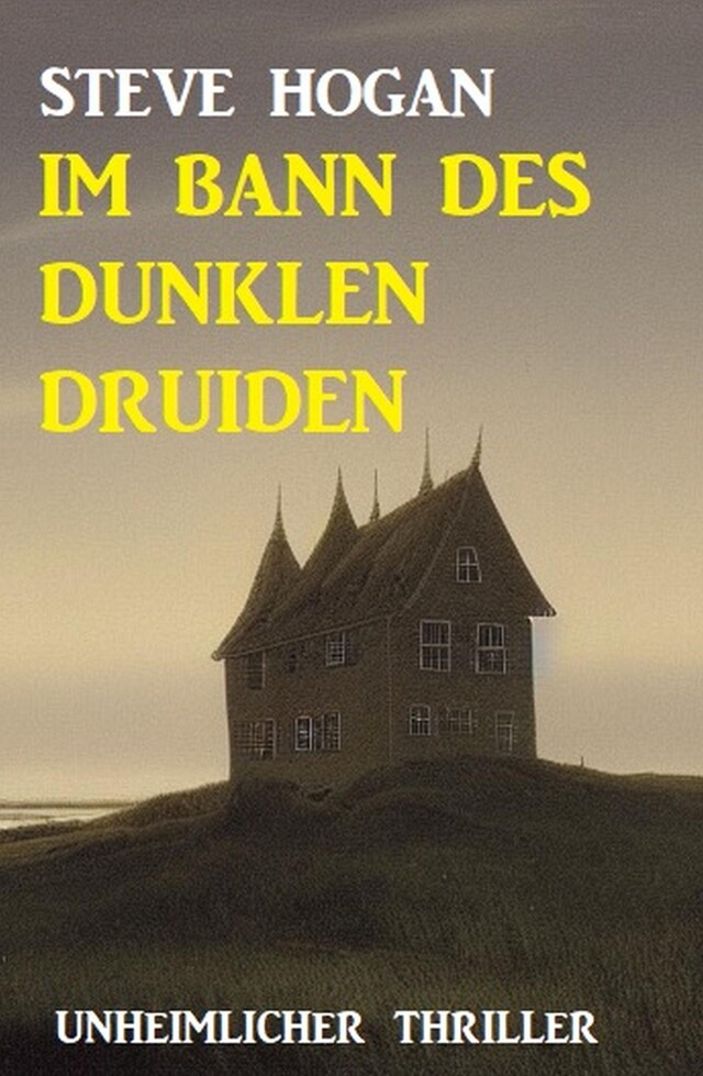 Okładka książki dla Im Bann des dunklen Druiden: Unheimlicher Thriller