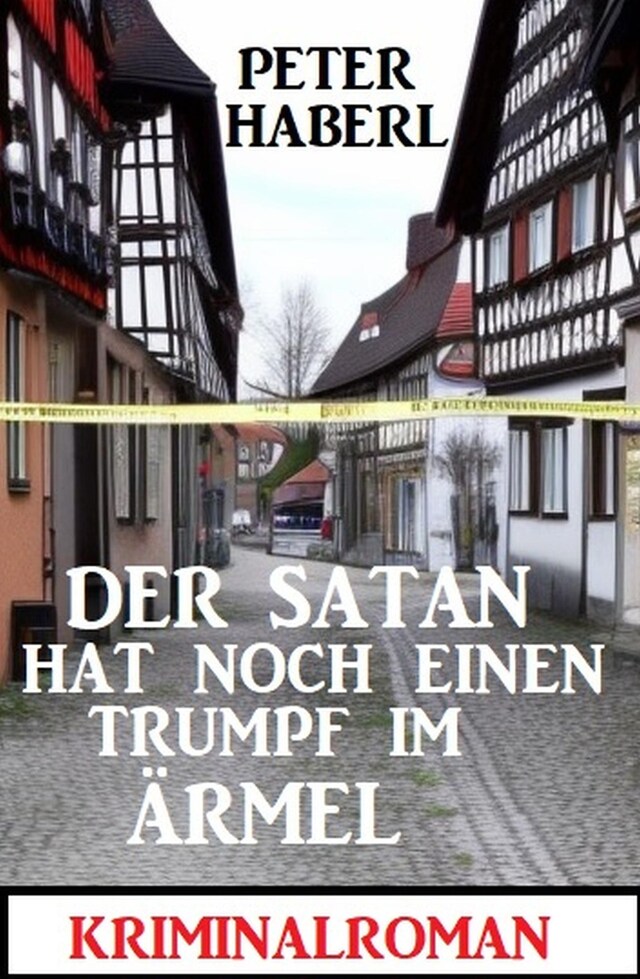 Couverture de livre pour Der Satan hat noch einen Trumpf im Ärmel: Kriminalroman