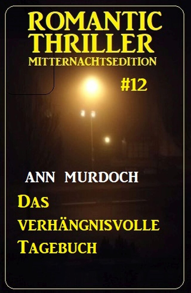 Buchcover für Das verhängnisvolle Tagebuch: Romantic Thriller Mitternachtsedition 12