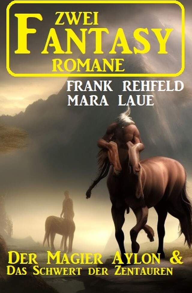 Book cover for Zwei Fantasy Romane: Der Magier Aylon & Das Schwert der Zentauren