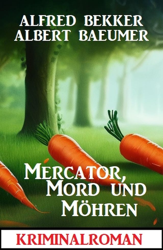 Okładka książki dla Mercator, Mord und Möhren: Kriminalroman