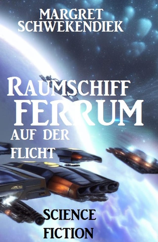 Portada de libro para Raumschiff FERRUM auf der Flucht