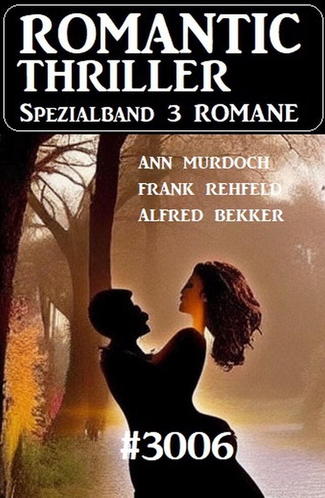 Book cover for Romantic Thriller Spezialband 3006 - 3 Romane