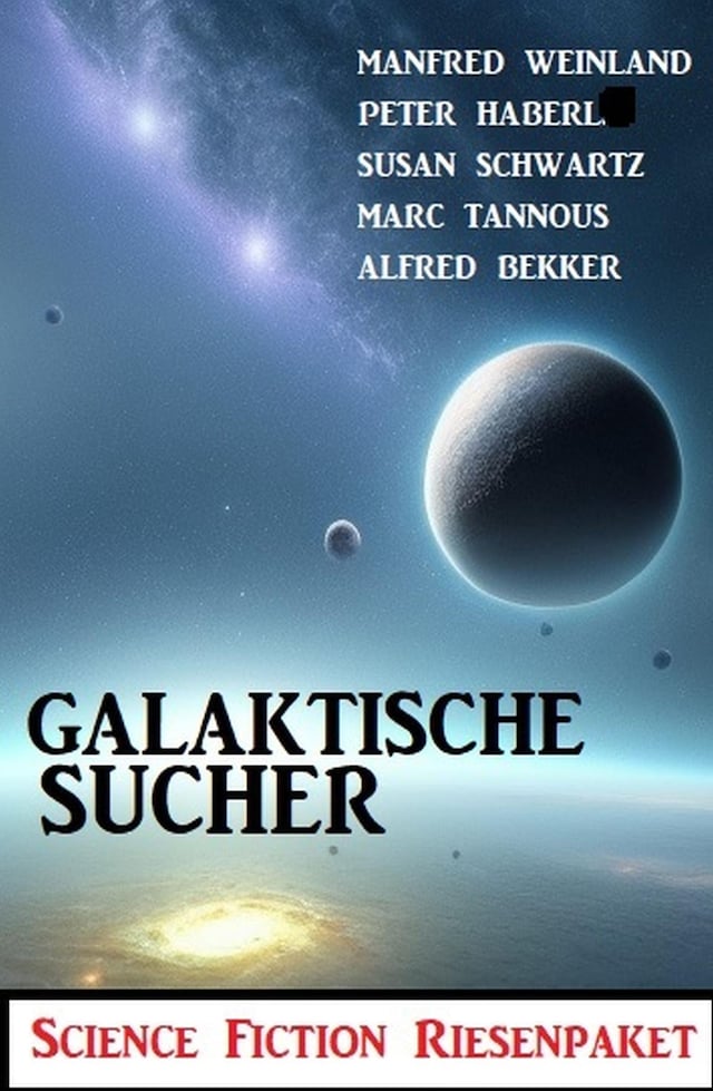 Couverture de livre pour Galaktische Sucher: Science Fiction Riesenpaket
