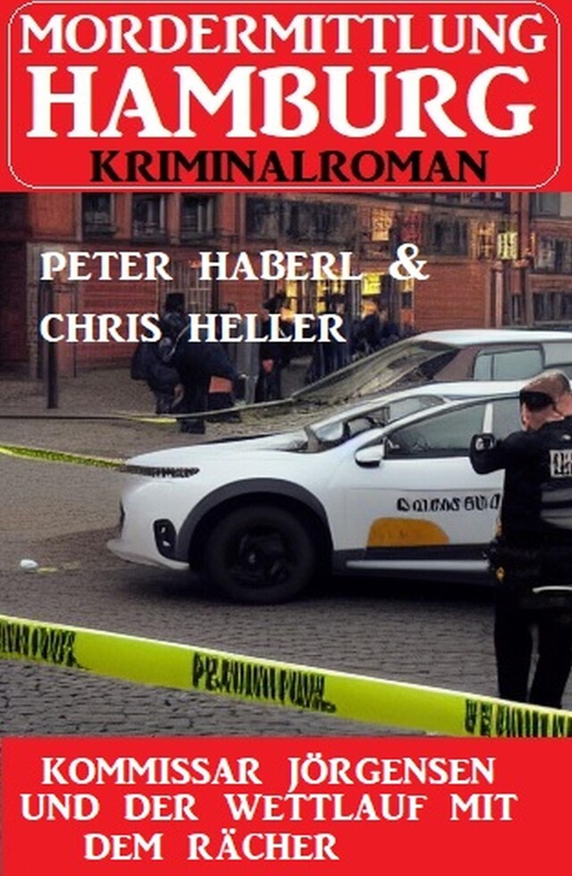 Copertina del libro per Kommissar Jörgensen und der Wettlauf mit dem Rächer: Mordermittlung Hamburg Kriminalroman