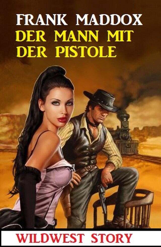 Buchcover für Der Mann mit der Pistole: Wildwest Story