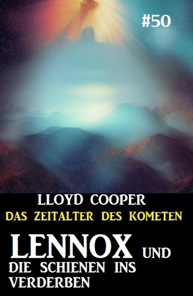 Couverture de livre pour Lennox und die Schienen ins Verderben: Das Zeitalter des Kometen 50