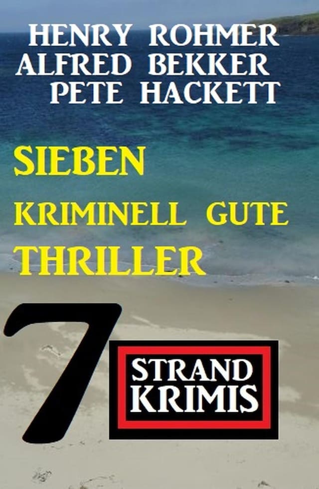 Copertina del libro per Sieben kriminell gute Thriller: 7 Strandkrimis