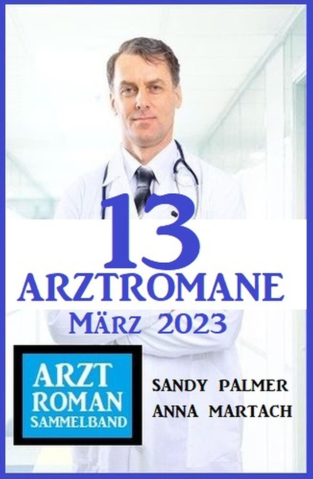 Kirjankansi teokselle 13 Arztromane März 2023