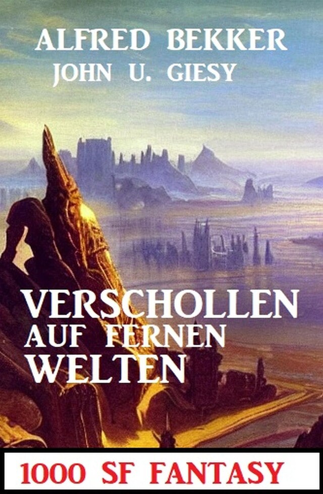 Bokomslag for Verschollen auf fernen Welten: 1000 Seiten SF Fantasy