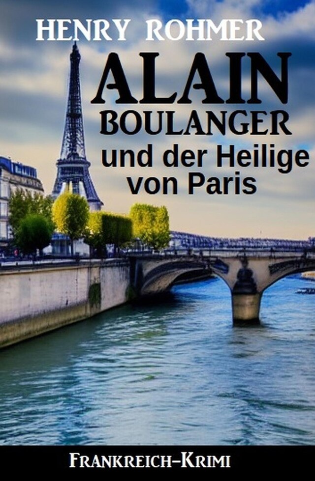 Bogomslag for Alain Boulanger und der Heilige von Paris: Frankreich Krimi