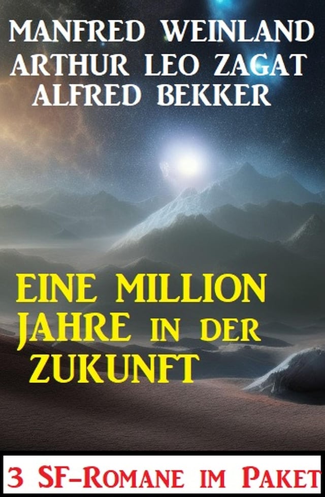 Copertina del libro per Eine Million Jahre in der Zukunft: 3 SF-Romane