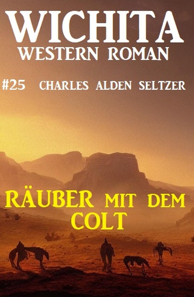 Book cover for Räuber mit dem Colt: Wichita Western Roman 25
