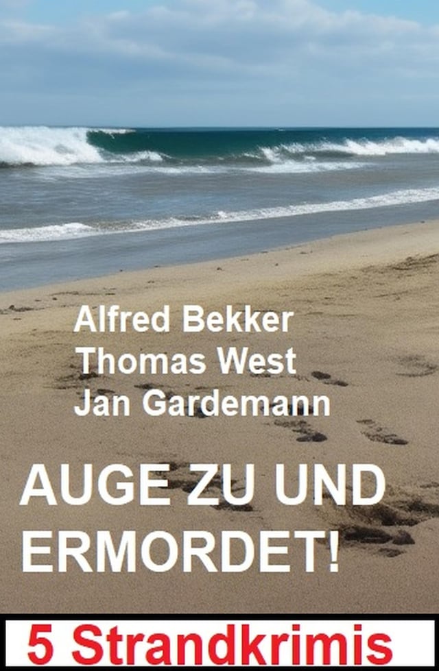 Book cover for Auge zu und ermordet! 5 Strandkrimis