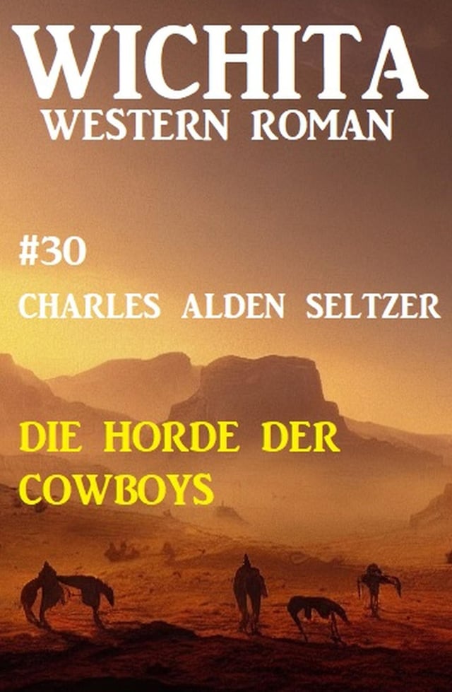 Book cover for Die Horde der Cowboys: Wichita Western Roman 30