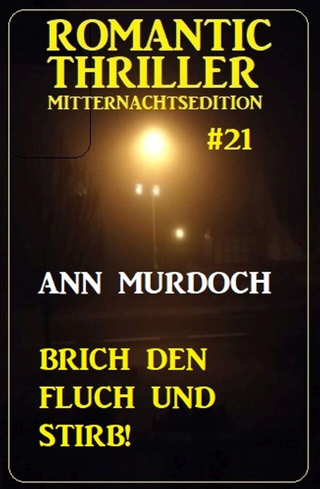 Kirjankansi teokselle Brich den Fluch und stirb! Romantic Thriller Mitternachtsedition 21