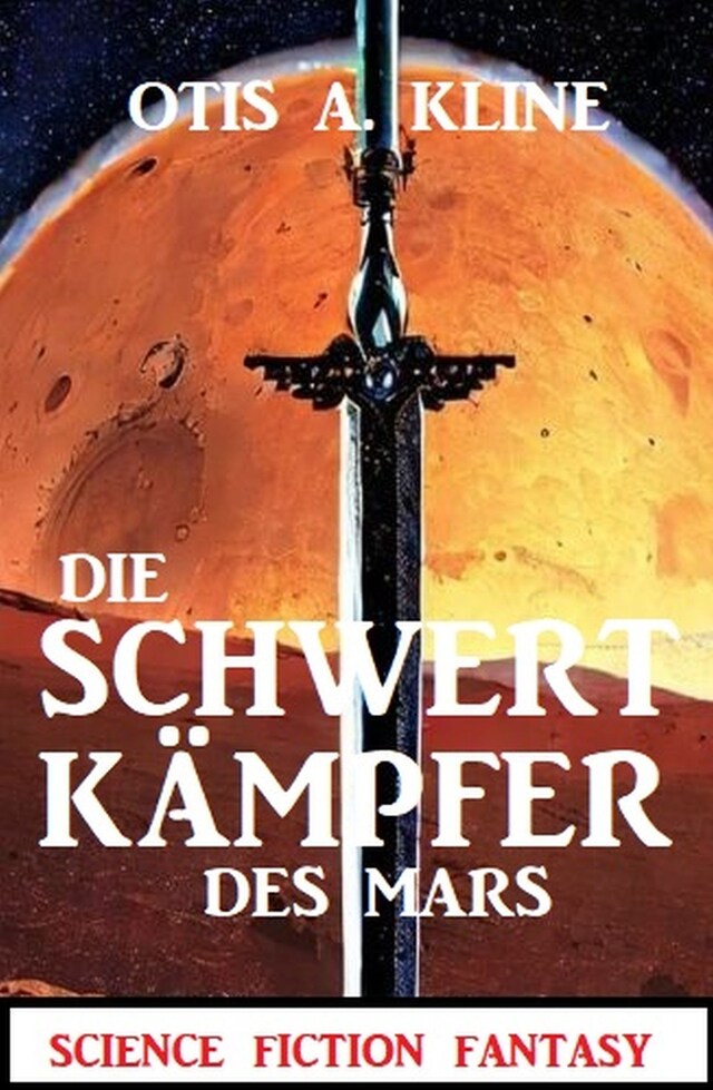 Book cover for Die Schwertkämpfer des Mars: Science Fiction Fantasy