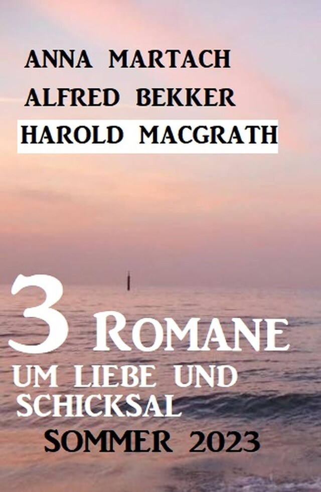 Buchcover für 3 Romane um Liebe und Schicksal Sommer 2023