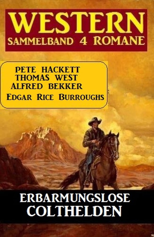 Buchcover für Erbarmungslose Colthelden: Western Sammelband 4 Romane