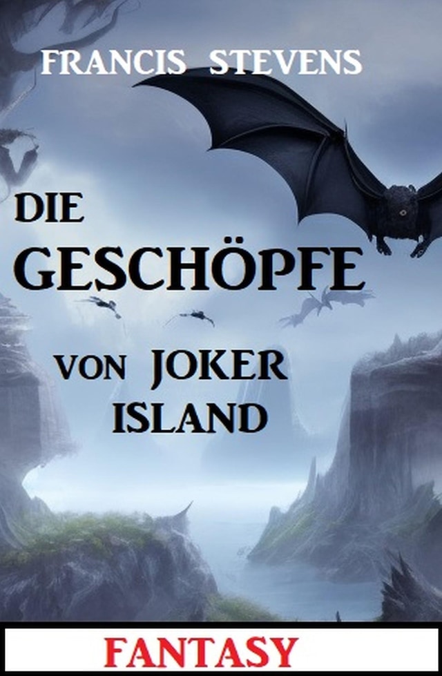 Book cover for Die Geschöpfe von Joker Island: Fantasy