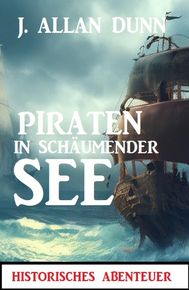 Book cover for Piraten in schäumender See: Historisches Abenteuer