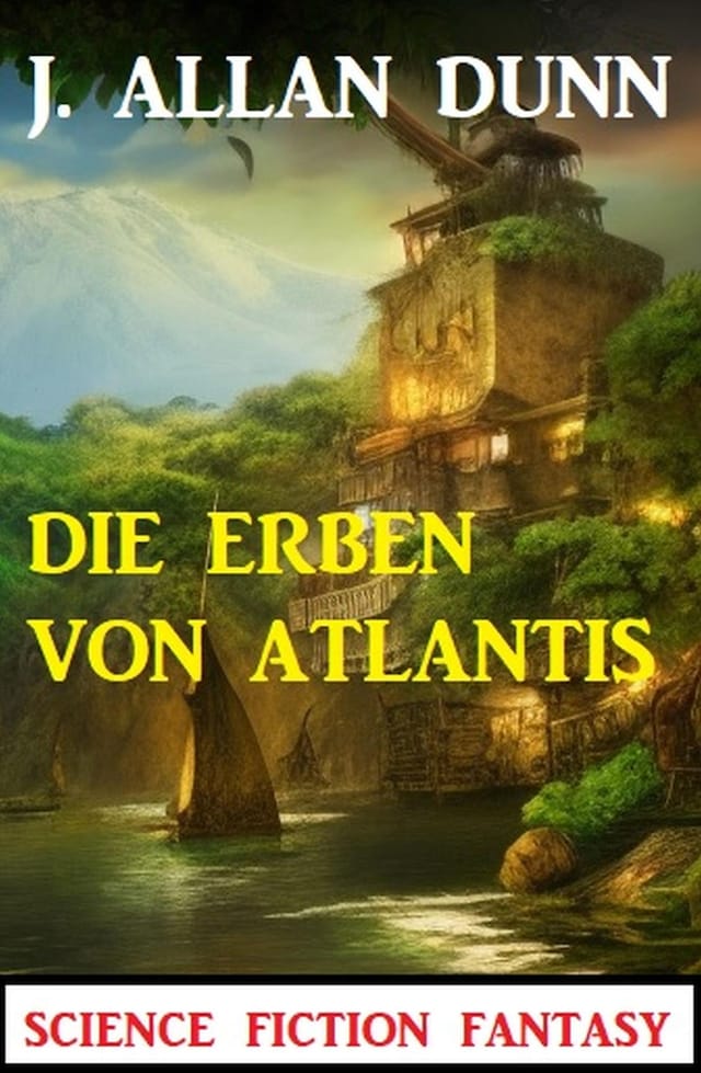 Book cover for Die Erben von Atlantis: Science Fiction Fantasy