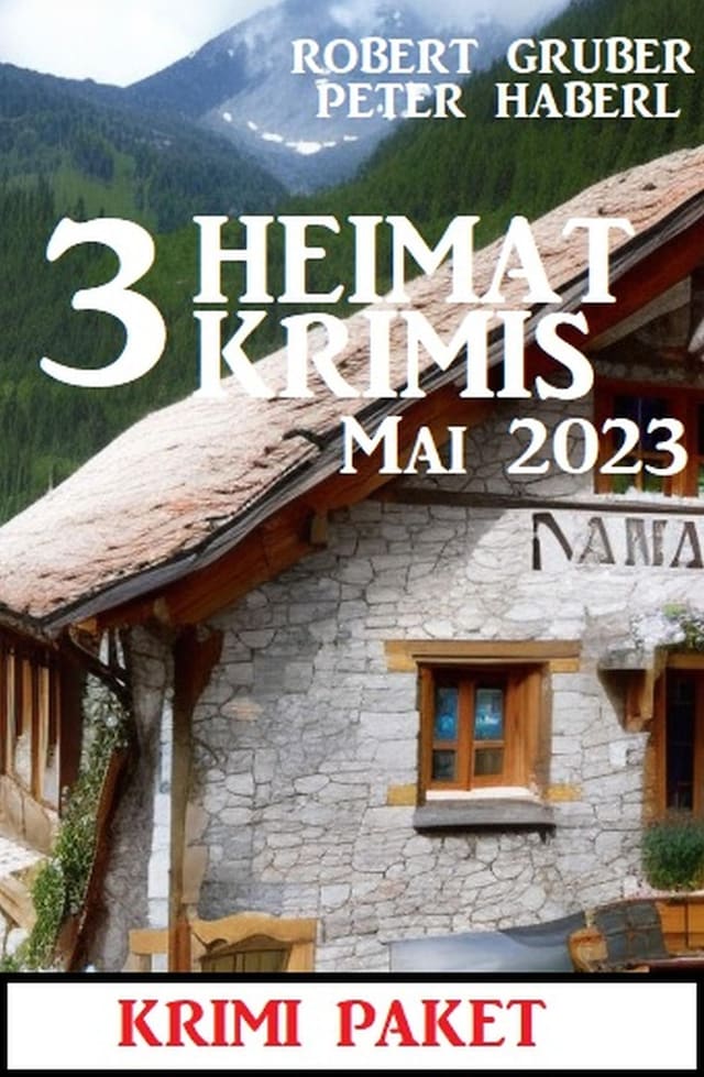 Book cover for 3 Heimatkrimis Mai 2023: Krimi Paket