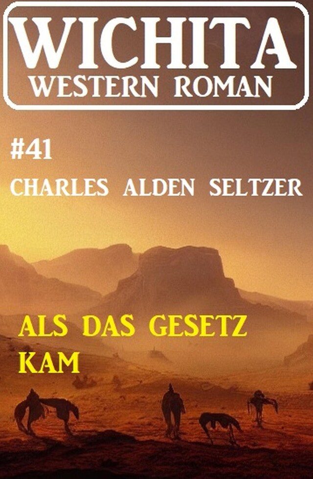 Couverture de livre pour Als das Gesetz kam: Wichita Western Roman 41