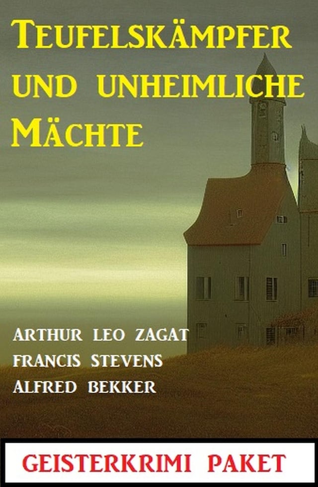 Book cover for Teufelskämpfer und unheimliche Mächte: Geisterkrimi Paket