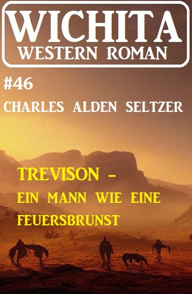 Book cover for Trevison – ein Mann wie eine Feuersbrunst: Wichita Western Roman 46