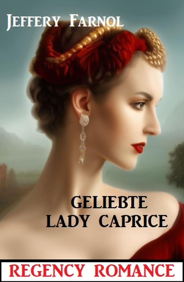 Book cover for Geliebte Lady Caprice: Regency Romance