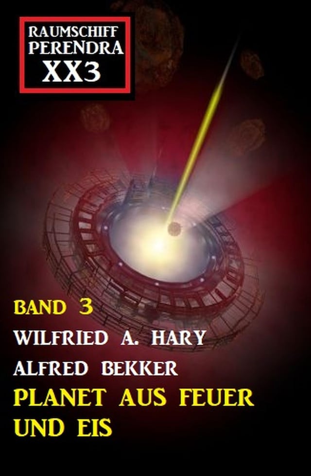 Book cover for Planet aus Feuer und Eis: Raumschiff Perendra XX3 - Band 3