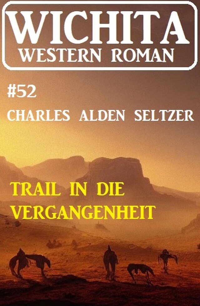 Book cover for Der Trail in die Vergangenheit: Wichita Western Roman 52