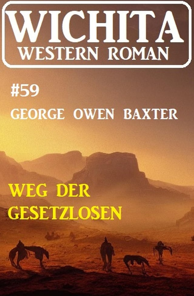 Buchcover für Weg der Gesetzlosen: Wichita Western Roman 59