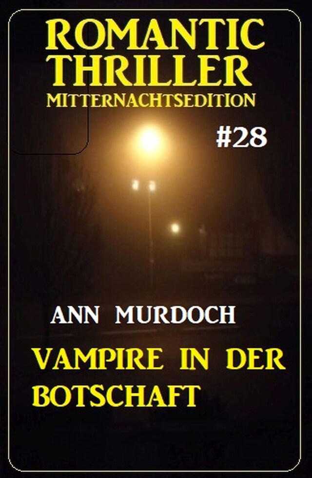 Kirjankansi teokselle Vampire in der Botschaft: Romantic Thriller Mitternachtsedition 28