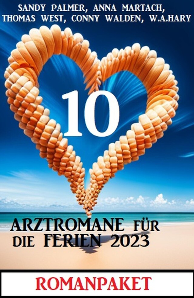 Book cover for 10 Arztromane für die Ferien 2023: Romanpaket