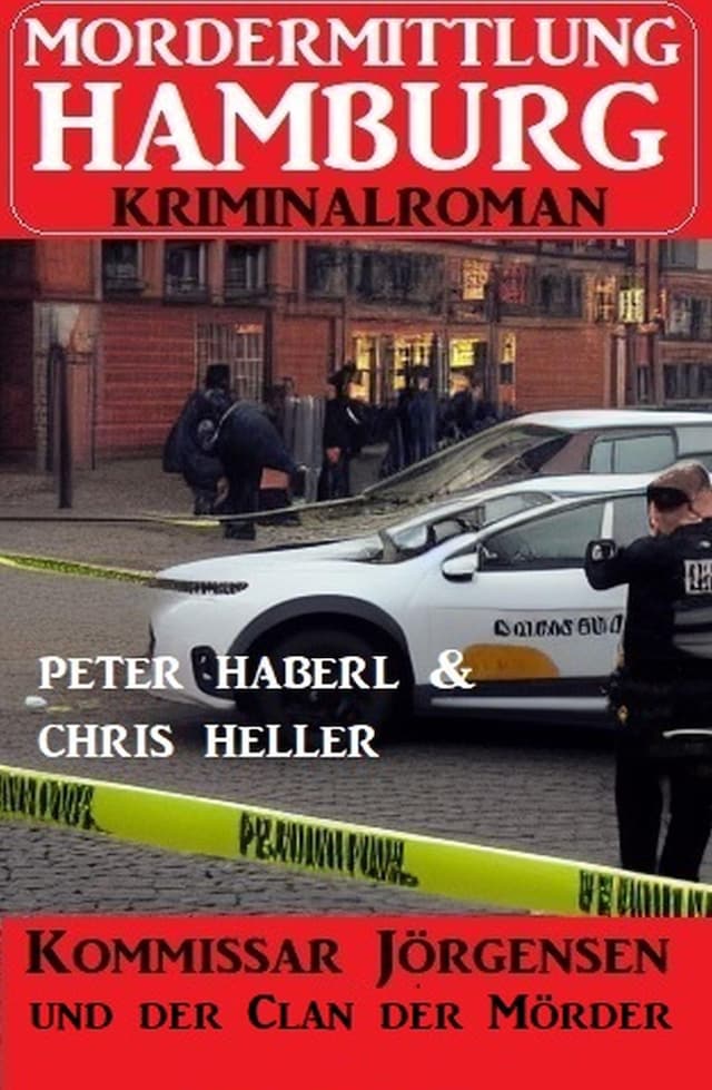Bokomslag för Kommissar Jörgensen und der Clan der Mörder: Mordermittlung Hamburg Kriminalroman