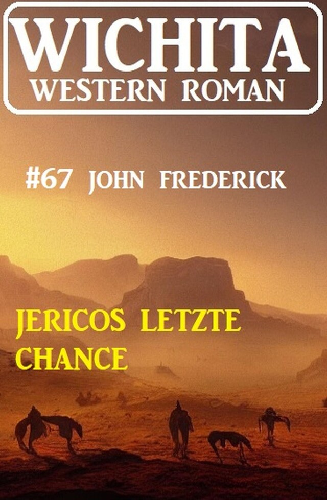 Couverture de livre pour Jericos letzte Chance: Wichita Western Roman 67