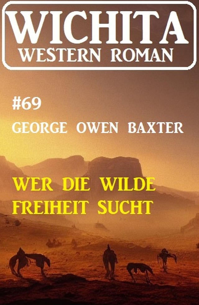 Boekomslag van Wer die wilde Freiheit sucht: Wichita Western Roman 69