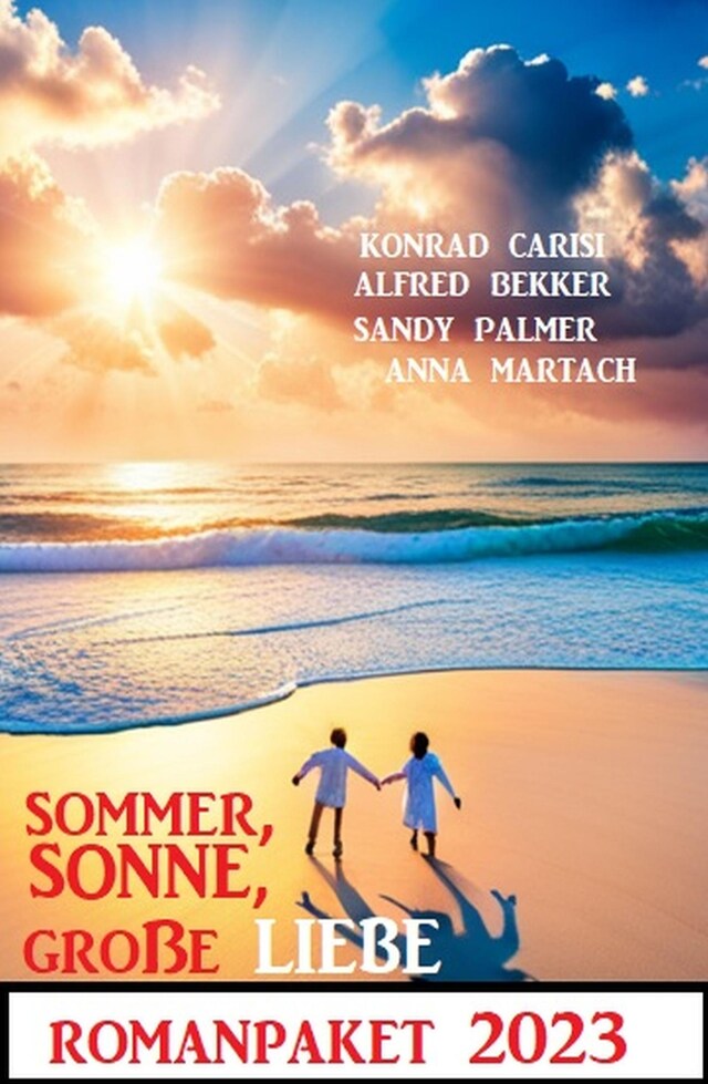 Book cover for Sommer, Sonne, große Liebe: Romanpaket 2023