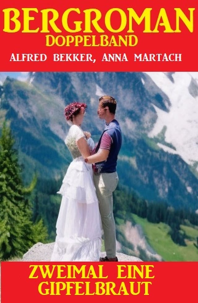 Book cover for Zweimal eine Gipfelbraut: Bergroman Doppelband