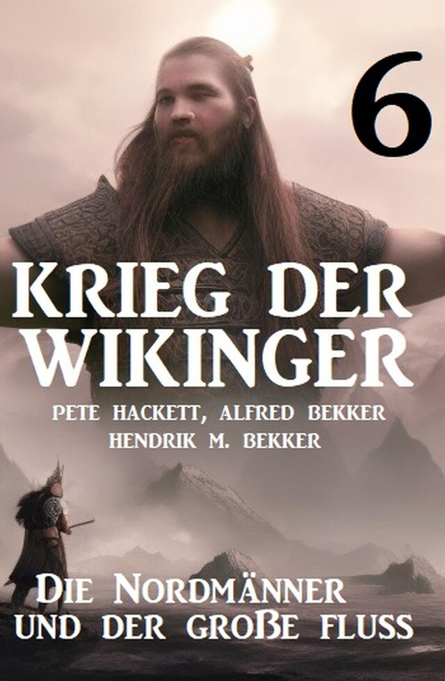Book cover for Krieg der Wikinger 6: Die Nordmänner und der große Fluss
