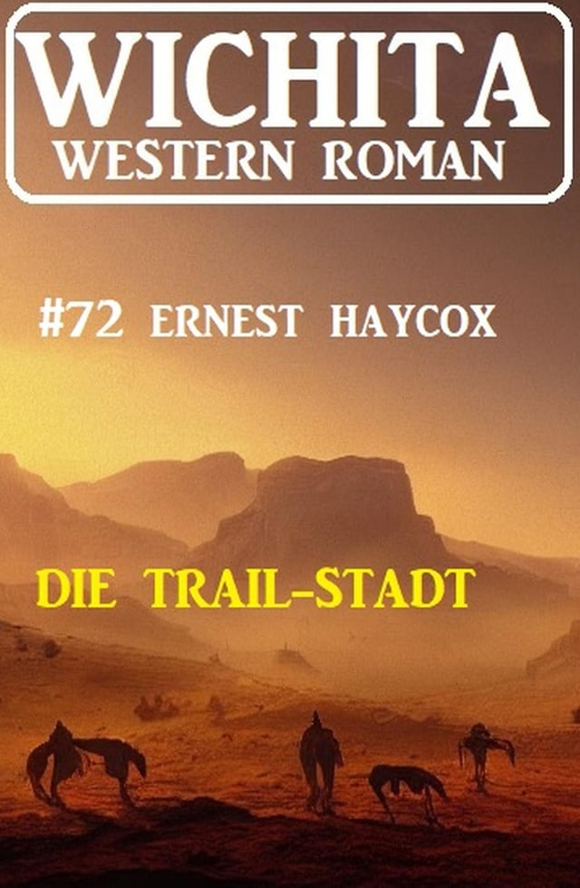 Book cover for Die Trail-Stadt: Wichita Western Roman 72