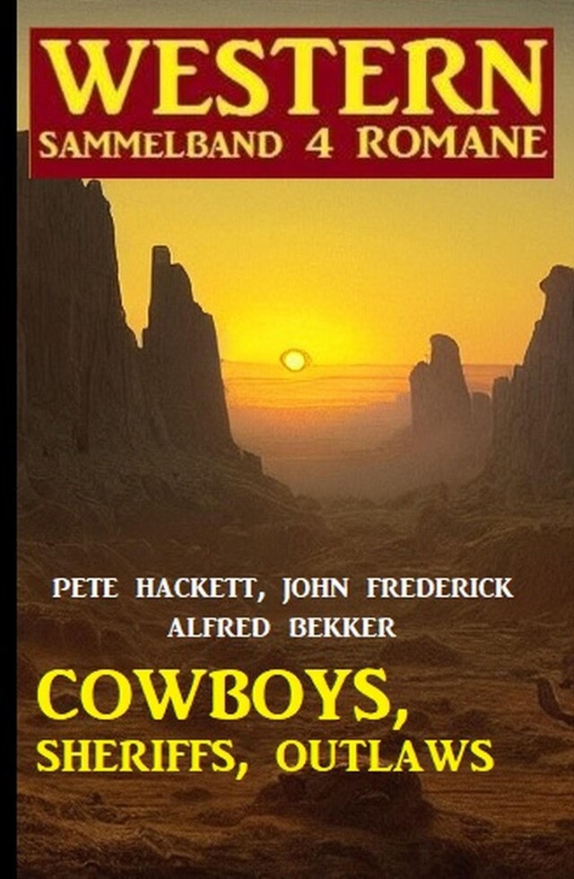 Bogomslag for Cowboys, Sheriffs, Outlaws: Western Sammelband 4 Romane